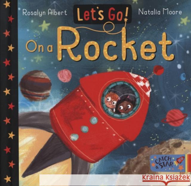 Let's Go!: On a Rocket Rosalyn Albert Natalia Moore  9781912858224