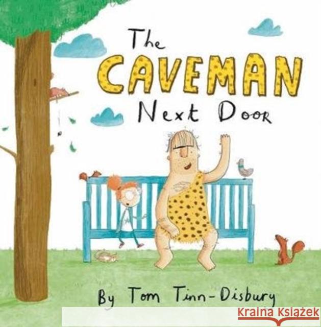 The Caveman Next Door Tom Tinn-Disbury 9781912858415