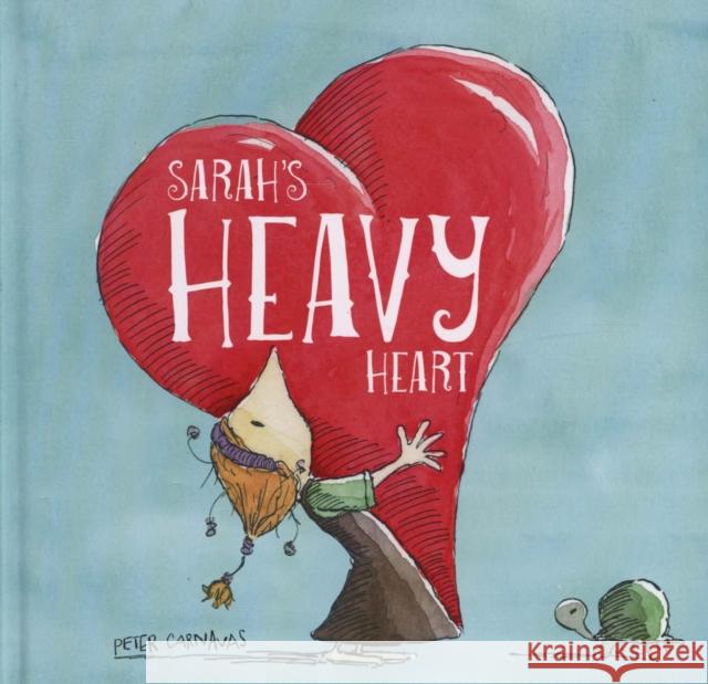 Sarah's Heavy Heart Peter Carnavas, Peter Carnavas 9781912858460