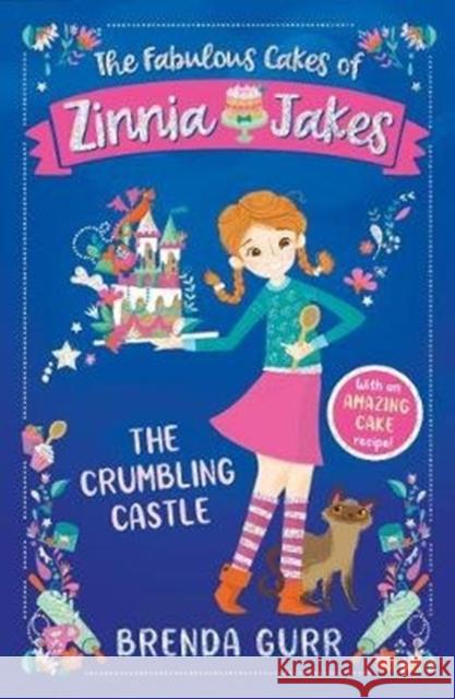 The Fabulous Cakes of Zinnia Jakes: The Crumbling Castle Brenda Gurr, Nancy Leschnikoff 9781912858484