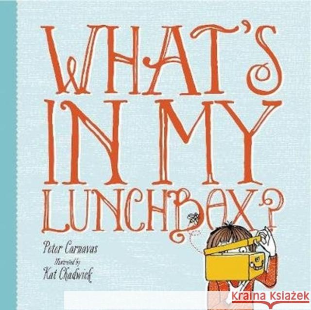 What's In My Lunchbox? Peter Carnavas 9781912858569