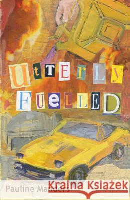 Utterly Fuelled Pauline Manders 9781912861033 Ottobeast Publishing