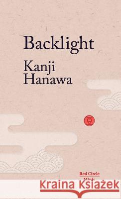 Backlight Kanji Hanawa Richard Nathan 9781912864041 Red Circle