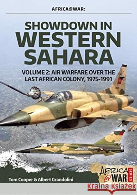 Showdown in Western Sahara: Air Warfare Over the Last African Colony: Volume 2 - 1975-1991 Adrien Fontanellaz 9781912866298 Helion & Company