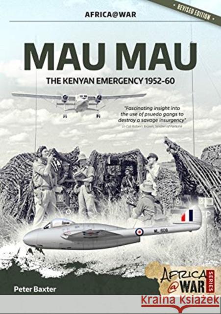 Mau Mau: The Kenyan Emergency 1952-60 Peter Baxter 9781912866878 Helion & Company