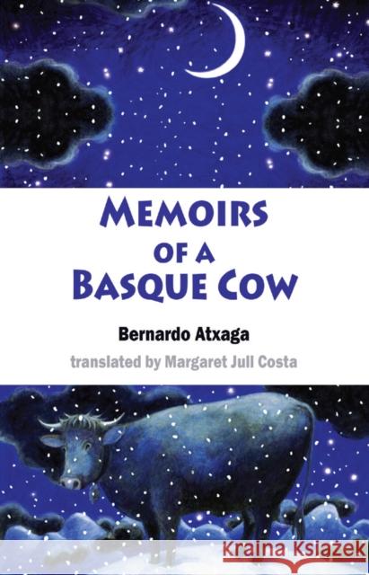 Memoirs of a Basque Cow Bernardo Atxaga Margaret Jul 9781912868018 Dedalus Ltd