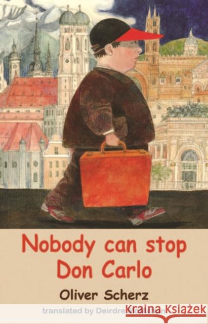 Nobody Can Stop Don Carlo Oliver Scherz Deirdre McMahon 9781912868025 Dedalus Ltd