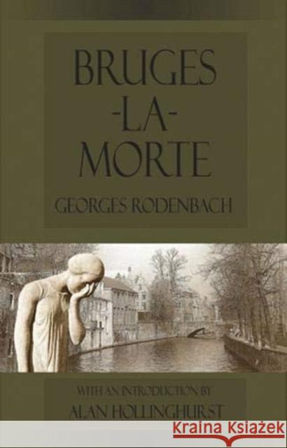 Bruges-la-Morte: and The Death Throes of Towns Georges Rodenbach 9781912868063