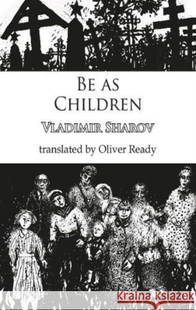 Be as Children ,Vladimir Sharov 9781912868346