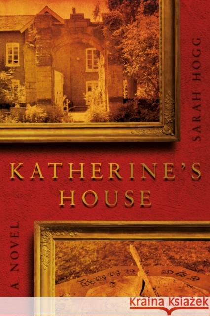 Katherine's House Sarah Hogg 9781912881499