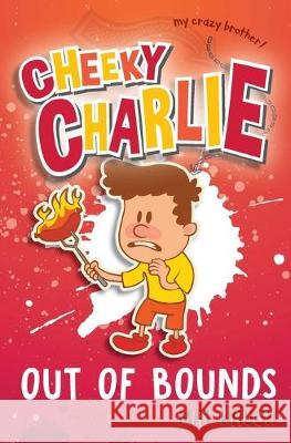 Cheeky Charlie: Out of Bounds Mat Waugh 9781912883059 Big Red Button Books