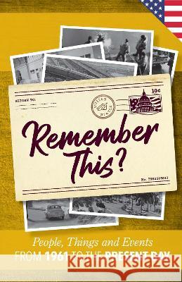 Remember This?: People, Things and Events from 1961 to the Present Day (US Edition) Gilbert Moss 9781912883752 Milestone Memories Press