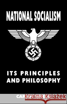 National Socialism - Its Principles and Philosophy Carlos Videla 9781912887644 Sanctuary Press Ltd