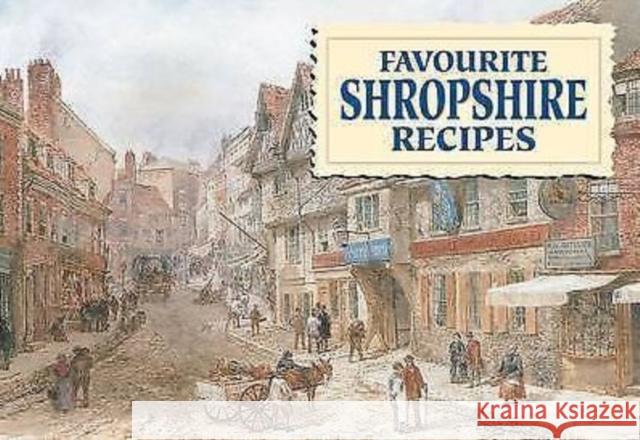 Favourite Shropshire Recipes Dorothy Baldock 9781912893416