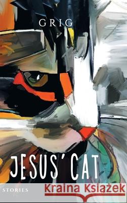 Jesus' Cat: Stories Grigor Shashikyan (Aka Grig), Nazareth Seferian 9781912894376 Glagoslav Publications B.V.