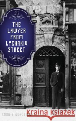 The Lawyer from Lychakiv Street Andriy Kokotiukha Yuri Tkacz Max Mendor 9781912894970