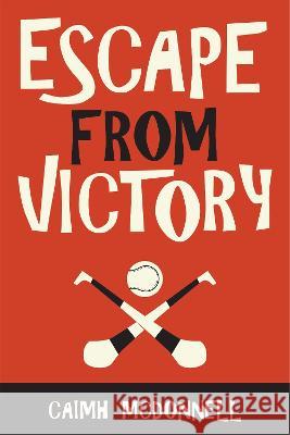 Escape from Victory Caimh McDonnell 9781912897544 McFori Ink