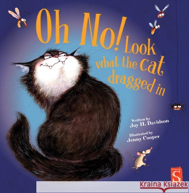 Oh No! Look What The Cat Dragged In Joy H. Davidson 9781912904600 Salariya Book Company Ltd