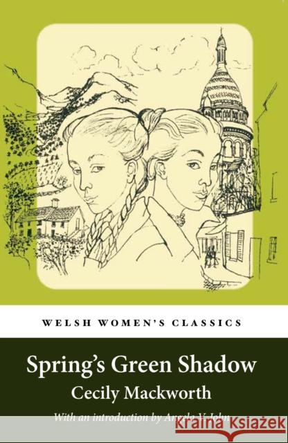 Spring's Green Shadow Cecily Mackworth 9781912905539 Honno Ltd