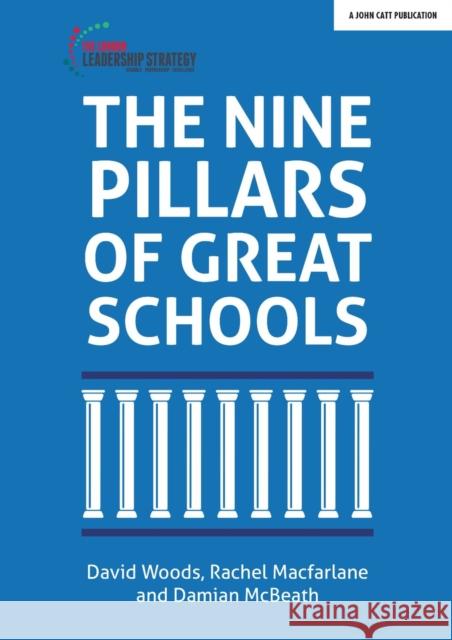 The Nine Pillars of Great Schools David Woods   9781912906000 Hodder Education