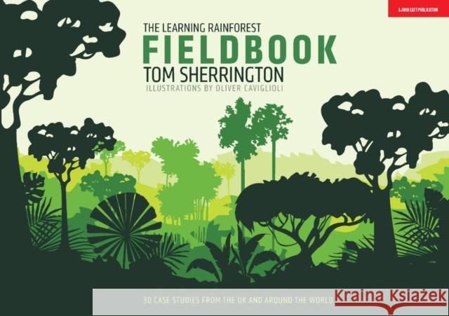 The Learning Rainforest Fieldbook Tom Sherrington   9781912906284 Hodder Education