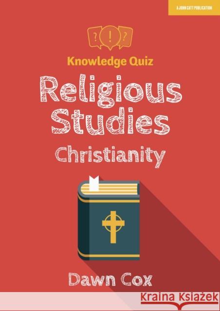 Knowledge Quiz: Religious Studies - Christianity Cox, Dawn 9781912906772