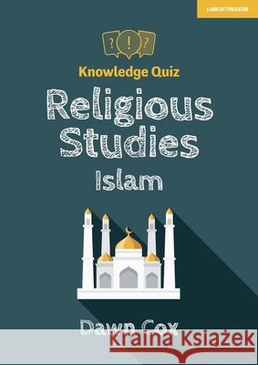 Knowledge Quiz: Religious Studies - Islam Cox, Dawn 9781912906789 Hodder Education