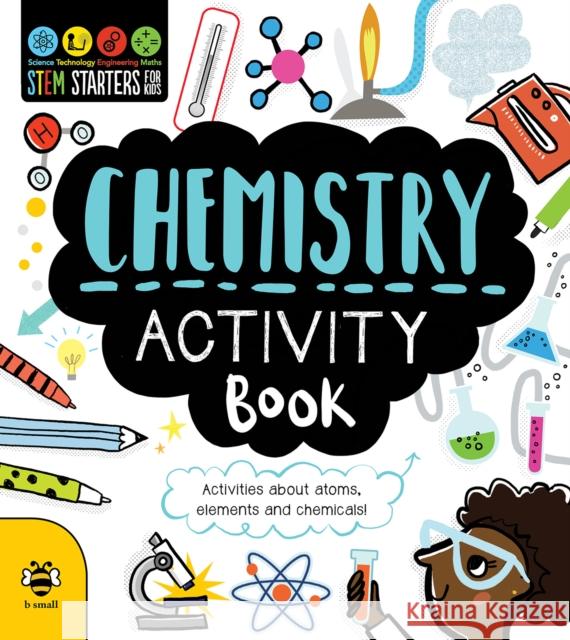 Chemistry Activity Book: Activities About Atoms, Elements and Chemicals! Jenny Jacoby 9781912909360