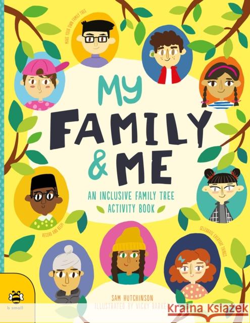 My Family & Me: An Inclusive Family Tree Activity Book Sam Hutchinson 9781912909384 b small publishing limited