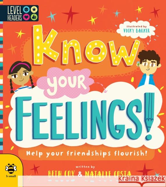 Know Your Feelings!: Help Your Friendships Flourish! Natalie (Founder of Power Thoughts) Costa 9781912909407