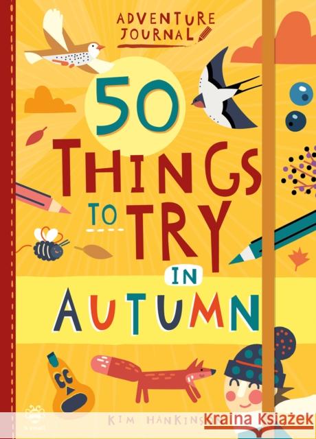 50 Things to Try in Autumn Kim Hankinson 9781912909919