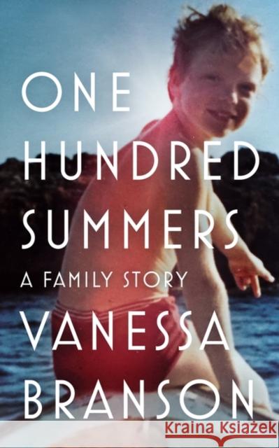 One Hundred Summers Branson Vanessa Branson 9781912914166