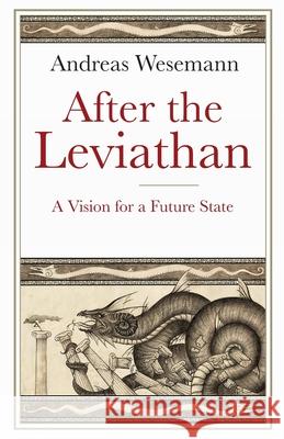 After the Leviathan: A Vision for a Future State Andreas Wesemann 9781912914883 Mensch Publishing