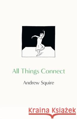 All Things Connect Andrew Squire 9781912914913 Mensch Publishing