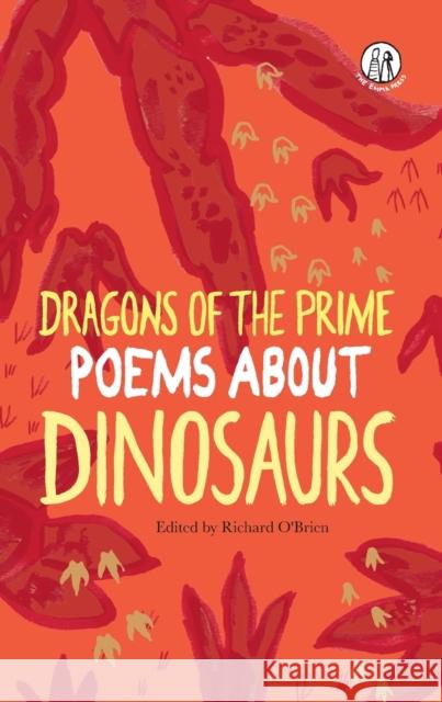 Dragons of the Prime: Poems about Dinosaurs Richard O'Brien   9781912915057 The Emma Press