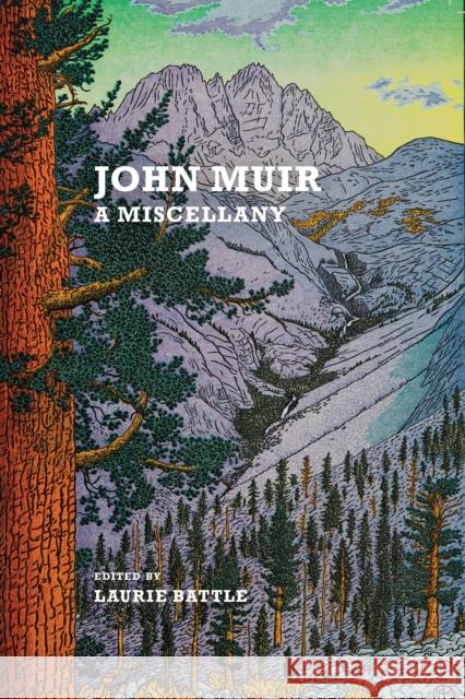 John Muir: A Miscellany John Muir Laurie Battle Tom Killion 9781912916092