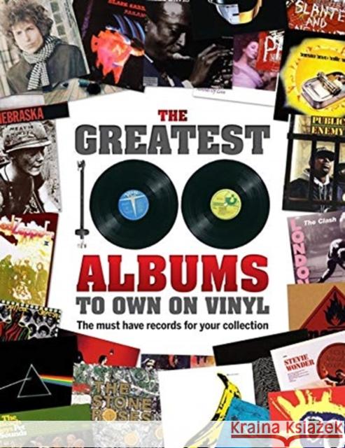 The Greatest 100 Albums to own on Vinyl: The must have records for your collection  9781912918058 Danann Media Publishing Limited