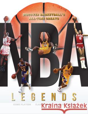 NBA Legends: Discover Basketball's All-Time Greats Dan Peel 9781912918317 Danann Media Publishing Limited