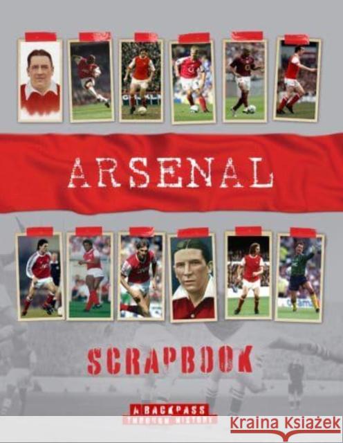 Arsenal Scrapbook Michael O'Neill 9781912918980