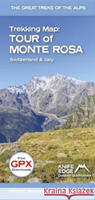 Tour of Monte Rosa Trekking Map: Switzerland & Italy Andrew McCluggage 9781912933549