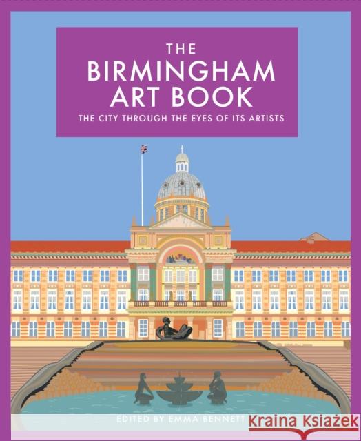 The Birmingham Art Book: The City Through the Eyes of its Artists  9781912934256 Bloomsbury Publishing PLC