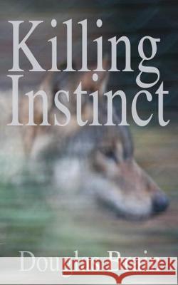 Killing Instinct: A psychological thriller Douglas Brain   9781912939077