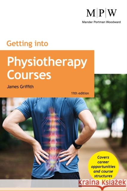 Getting into Physiotherapy Courses James Griffith 9781912943548