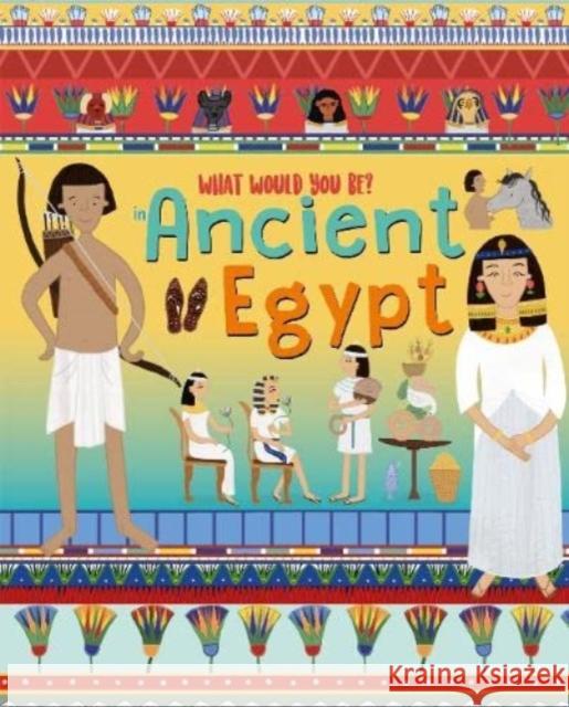 WHAT WOULD YOU BE IN ANCIENT EGYPT David Owen 9781912944613