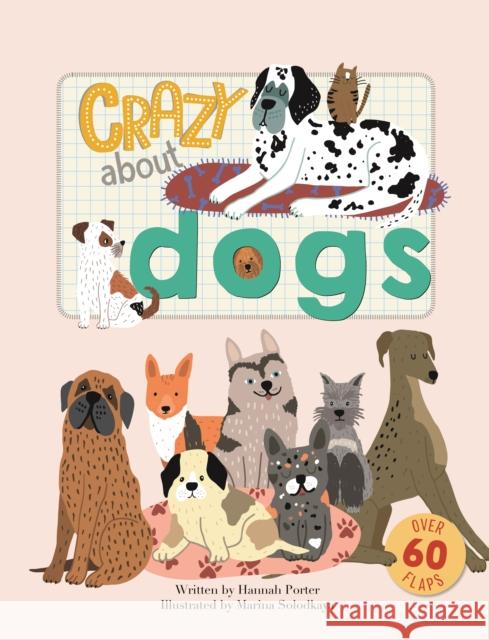 Crazy About Dogs Hannah Porter, Marina Solodkaya 9781912944699 NQ Publishers