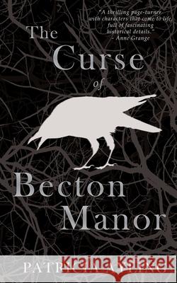 The Curse of Becton Manor Patricia Ayling 9781912946150 Burning Chair Publishing