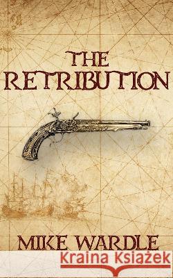 The Retribution Mike Wardle   9781912946228