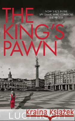 The King's Pawn Lucy Hooft   9781912946303 Burning Chair Limited