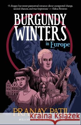 Burgundy Winters: in Europe Pranay Patil Pete Heyes Nicola Peake 9781912948437 Crystal Peake Publisher Ltd