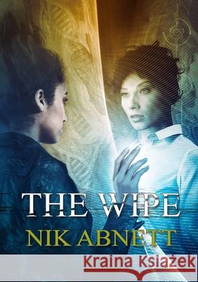 The Wipe Nik Abnett 9781912950836